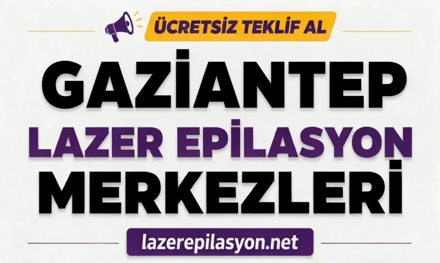 Gaziantep Lazer Epilasyon